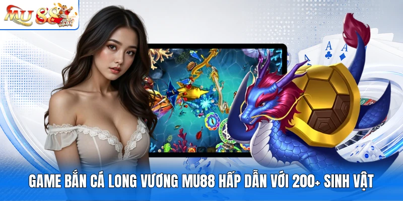 Trải Nghiệm Bắn Cá Long Vương Săn Jackpot Khủng 100 Triệu