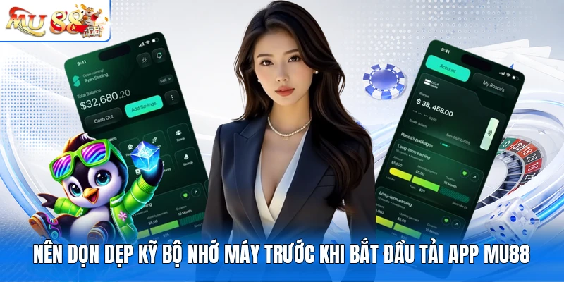 Nên dọn dẹp kỹ bộ nhớ máy trước khi bắt đầu tải app MU88