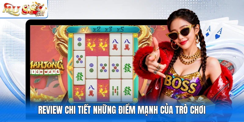 Review chi tiết những điểm mạnh của trò chơi