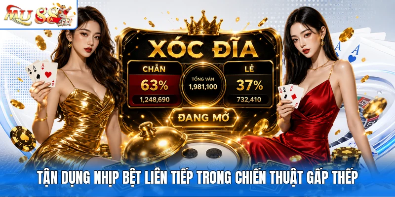 Tận dụng nhịp bệt liên tiếp trong chiến thuật gấp thếp